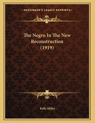 Cover image for The Negro in the New Reconstruction (1919)