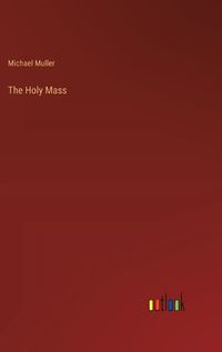 Cover image for The Holy Mass