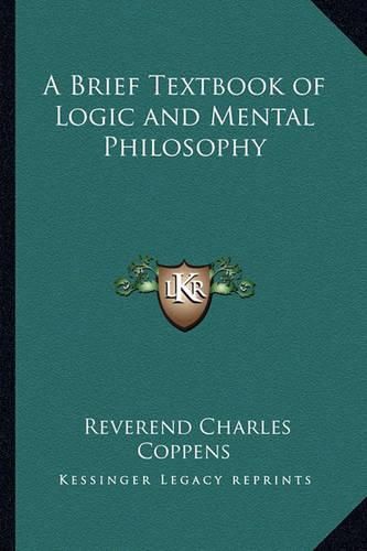 A Brief Textbook of Logic and Mental Philosophy