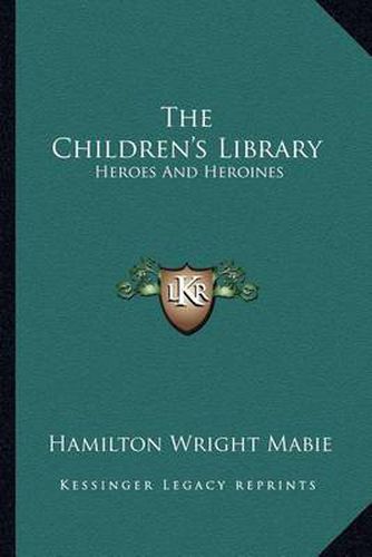 The Children's Library: Heroes and Heroines