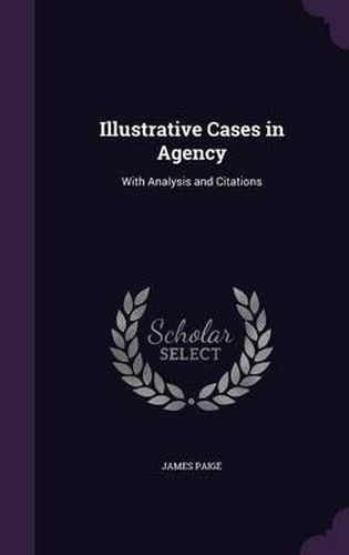 Illustrative Cases in Agency: With Analysis and Citations