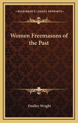 Cover image for Women Freemasons of the Past