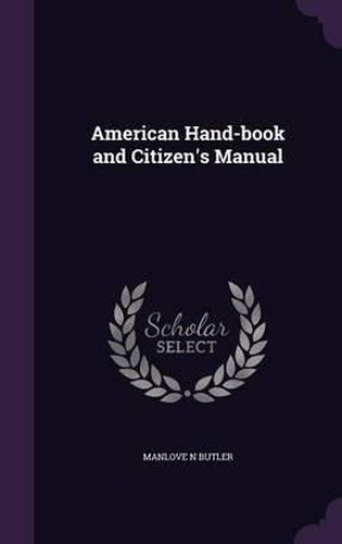 Cover image for American Hand-Book and Citizen's Manual