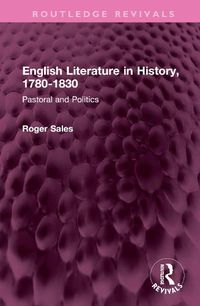 Cover image for English Literature in History, 1780-1830: Pastoral and Politics