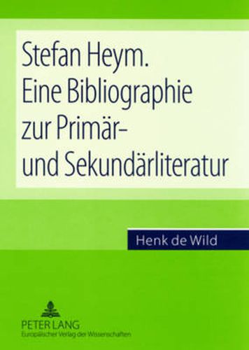 Cover image for Stefan Heym. Eine Bibliographie Zur Primaer- Und Sekundaerliteratur