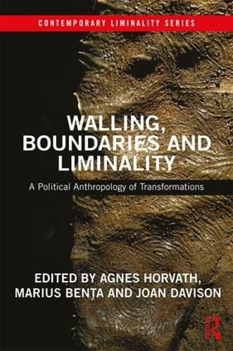 Cover image for Walling, Boundaries and Liminality: A Political Anthropology of Transformations