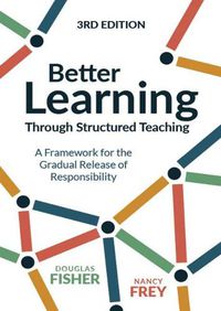 Cover image for Better Learning Through Structured Teaching: A Framework for the Gradual Release of Responsibility