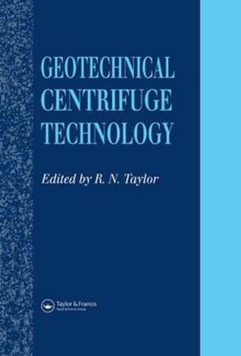 Cover image for Geotechnical Centrifuge Technology