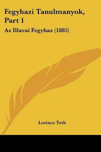 Cover image for Fegyhazi Tanulmanyok, Part 1: AZ Illavai Fegyhaz (1885)