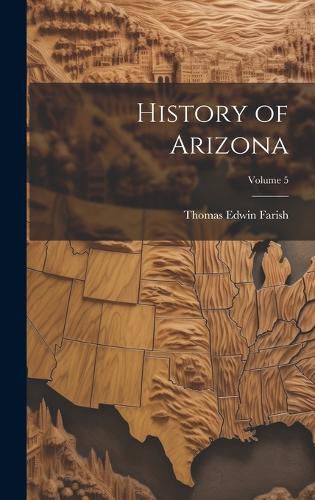 Cover image for History of Arizona; Volume 5