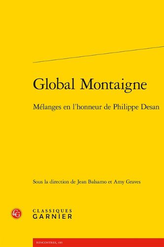 Cover image for Global Montaigne: Melanges En l'Honneur de Philippe Desan