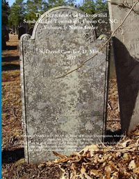 Cover image for The Cemeteries of Jackson and Sandy Ridge Townships, Union Co., NC