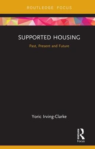 Cover image for Supported Housing: Past, Present and Future