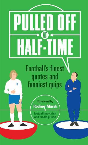 Cover image for Pulled Off at Half-Time: Football's Finest Quotes and Funniest Quips