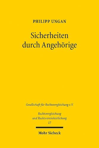 Cover image for Sicherheiten durch Angehoerige: Eine vergleichende Untersuchung zum englischen und deutschen Recht