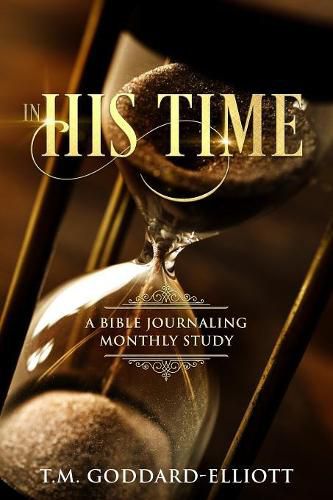 Cover image for In His Time: A Bible Journaling Monthly Study