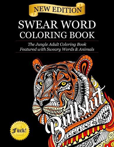 Cover image for Swear Word Coloring Book: The Jungle Adult Coloring Book featured with Sweary Words & Animals