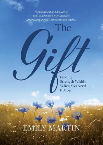 The Gift: Finding Strength Within When You Need It Most