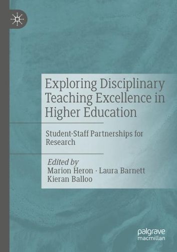 Cover image for Exploring Disciplinary Teaching Excellence in Higher Education: Student-Staff Partnerships for Research