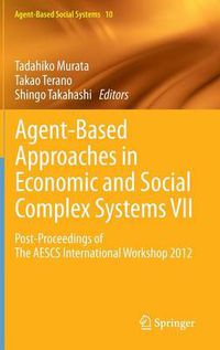 Cover image for Agent-Based Approaches in Economic and Social Complex Systems VII: Post-Proceedings of The AESCS International Workshop 2012