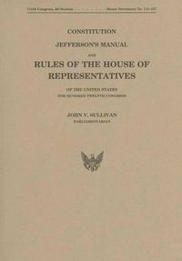 Cover image for Constitution, Jefferson's Manual, and Rules of the House of Representatives of the United States, One Hundred Twelvth Congress