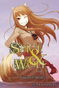 Cover image for Spice and Wolf, Vol. 9 (light novel): The Town of Strife II