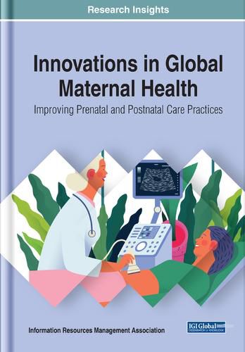 Cover image for Innovations in Global Maternal Health: Improving Prenatal and Postnatal Care Practices