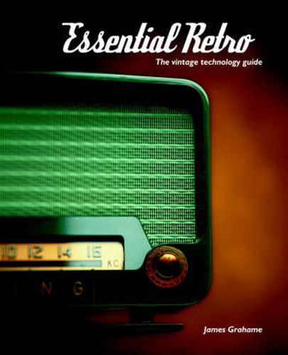 Cover image for Essential Retro: The Vintage Technology Guide