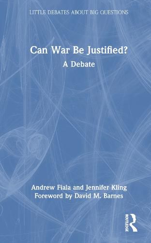 Can War Be Justified?: A Debate