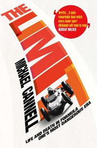 Cover image for The Limit: Life and Death in Formula One's Most Dangerous Era