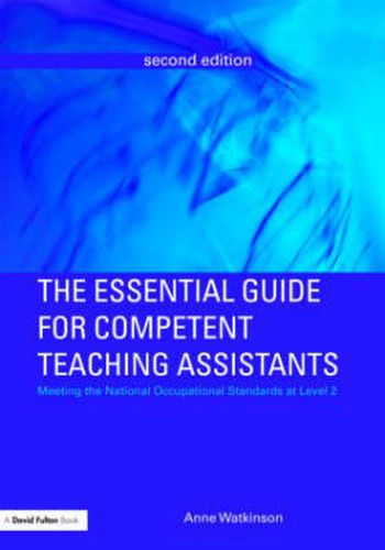 Cover image for The Essential Guide for Competent Teaching Assistants: Meeting the National Occupational Standards at Level 2