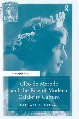 Cover image for Cleo de Merode and the Rise of Modern Celebrity Culture