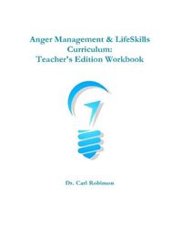 Cover image for Anger Management & LifeSkills Curriculum: Teacher's Edition Workbook