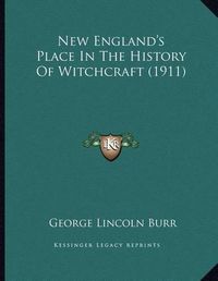 Cover image for New England's Place in the History of Witchcraft (1911)