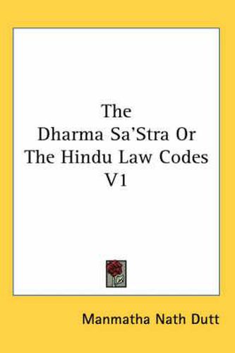 The Dharma Sa'stra Or The Hindu Law Codes V1