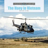 Cover image for Huey in Vietnam: Bell's UH-1 at War