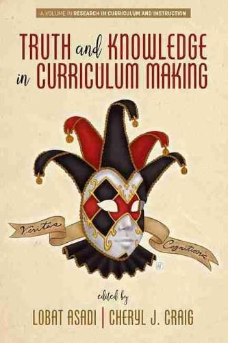 Cover image for Truth and Knowledge in Curriculum Making