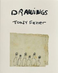 Cover image for Tony Feher: Drawings