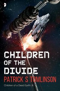 Cover image for Children of the Divide: Children of a Dead Earth Book III