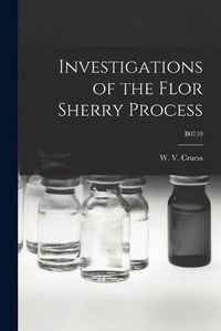 Cover image for Investigations of the Flor Sherry Process; B0710