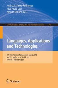 Cover image for Languages, Applications and Technologies: 4th International Symposium, SLATE 2015, Madrid, Spain, June 18-19, 2015, Revised Selected Papers