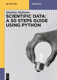 Cover image for Scientific Data: A 50 Steps Guide using Python