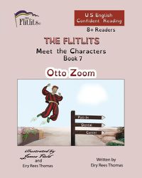 Cover image for THE FLITLITS, Meet the Characters, Book 7, Otto Zoom, 8+Readers, U.S. English, Confident Reading