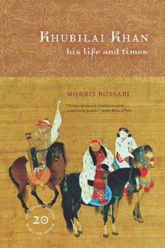 Cover image for Khubilai Khan: His Life and Times, 20th Anniversary Edition, With a New Preface