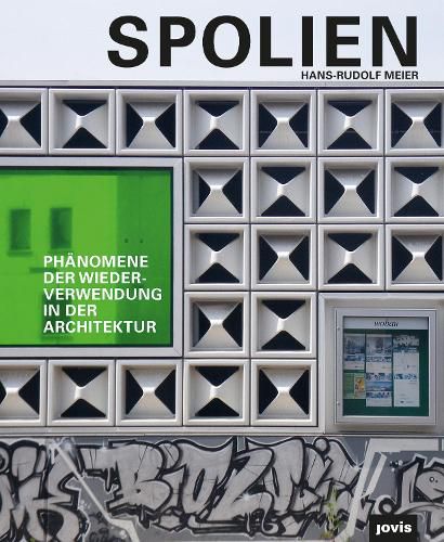 Cover image for Spolien: Phanomene der Wiederverwendung in der Architektur