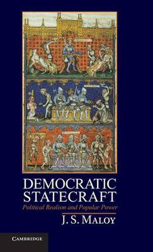 Cover image for Democratic Statecraft: Political Realism and Popular Power