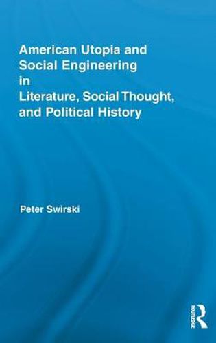 Cover image for American Utopia and Social Engineering in Literature, Social Thought, and Political History