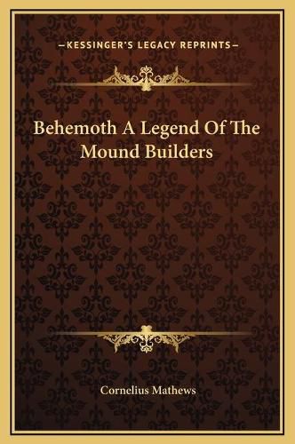 Behemoth a Legend of the Mound Builders