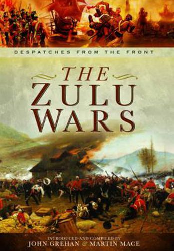 Zulu Wars: Despatches from the Front