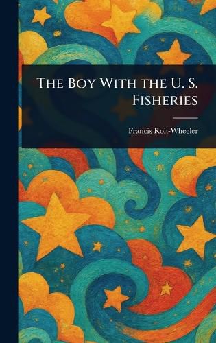 Cover image for The Boy With the U. S. Fisheries
